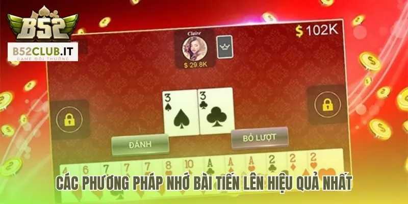 Cách Nhớ Bài Tiến Lên | Bí Quyết Giúp Luôn Thắng 2 Cách nhớ bài Tiến lên giúp kiểm soát thông tin chiến thuật