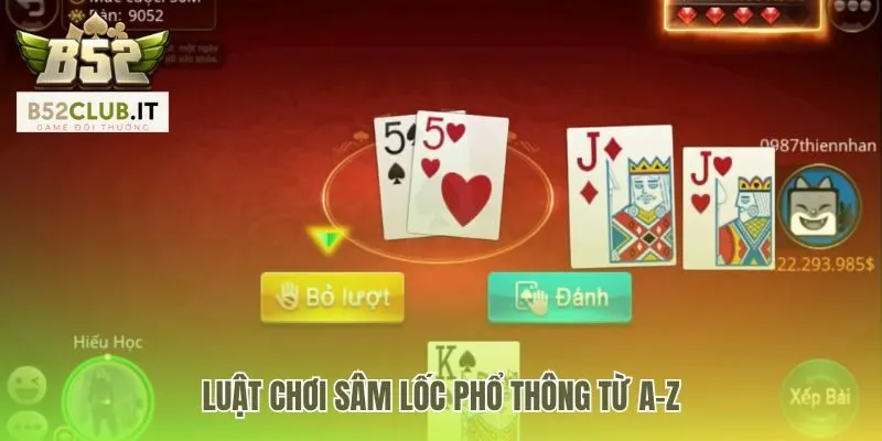 Luật Chơi Sâm Lốc - Hướng Dẫn Chặt Heo Và Báo Sâm Chuẩn Nhất 2 Luật chơi Sâm lốc phổ thông từ chia bài đến giá trị các bộ