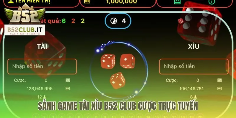 Tài Xỉu B52 1 Sảnh game sôi động với kết quả từ ba viên xúc xắc